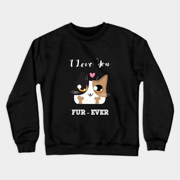 I love you furever Crewneck Sweatshirt by edmproject